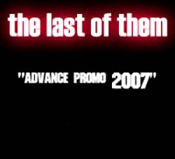The Last Of Them : Advance Promo 2007